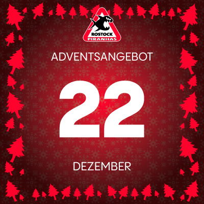 Adventsangebot am 22.12.2025 im Piranhas Rostock Onlineshop